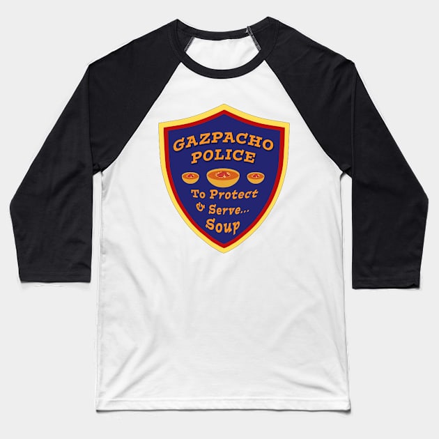 Gazpacho Police Protect and Serve Soup Baseball T-Shirt by Klssaginaw